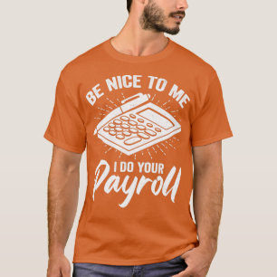Funny Payroll Specialist Gift T-shirt