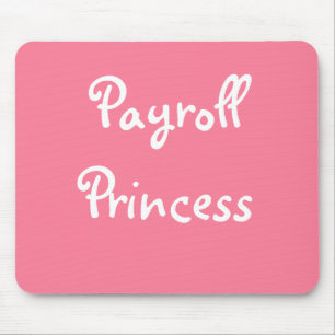 Funny Payroll Vrouw Nickname - Payroll Princess Muismat