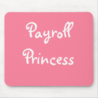 Funny Payroll Vrouw Nickname - Payroll Princess Muismat