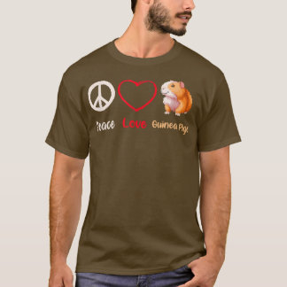Funny Peace Love Guinea Pigs Funny Tee For Guinea  T-shirt