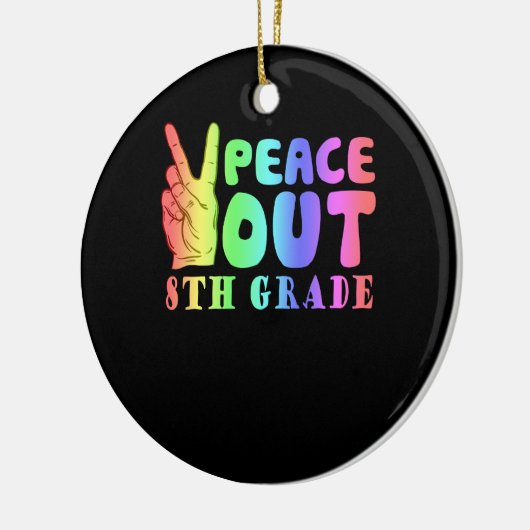 Funny Peace Out 8th Grade Keramisch Ornament (Links)