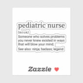 Funny Pediediatric Nurse Definition, Peds Nursing Sticker (Vel)