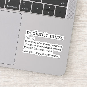 Funny Pediediatric Nurse Definition, Peds Nursing Sticker