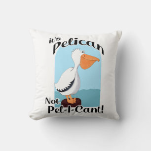 Funny Pelican not Pel I Cant Bird Fun Life Motto Kussen