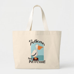 Funny Pelican not Pel I Cant Zee Bird Slogan Grote Tote Bag