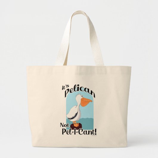 Funny Pelican not Pel I Cant Zee Bird Slogan Grote Tote Bag (Voorkant)