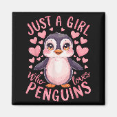 Funny Penguin Animal Just A Girl Who Loves Penguin Magneet (Voorkant)