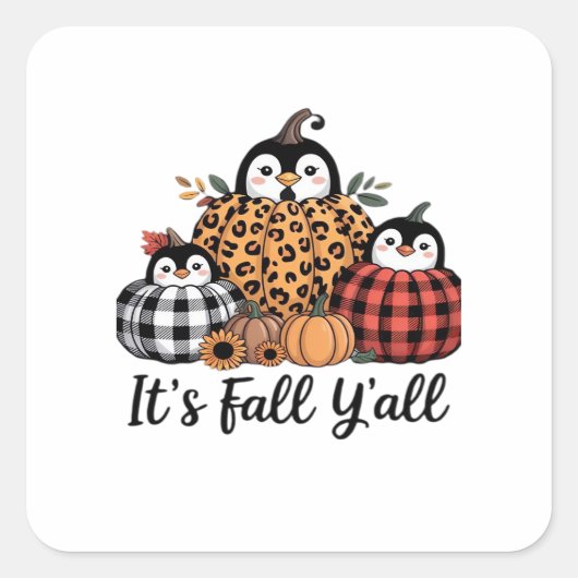 Funny Penguin It’s Fall Y’all Thanksgiving Lover Vierkante Sticker (Voorkant)