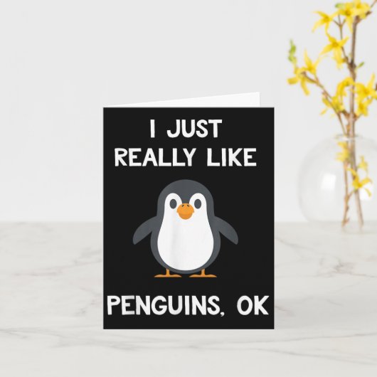 Funny Penguin Quote I Just Really Like Penguins Ok Kaart (Gele Bloem)