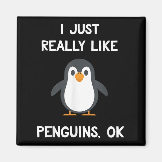 Funny Penguin Quote I Just Really Like Penguins Ok Magneet (Voorkant)