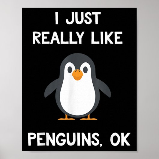 Funny Penguin Quote I Just Really Like Penguins Ok Poster (Voorkant)