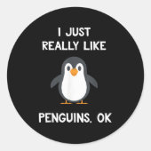 Funny Penguin Quote I Just Really Like Penguins Ok Ronde Sticker (Voorkant)