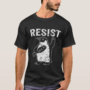 Funny Penguin Resist Shirt  Protest Graphic