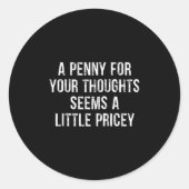 Funny, Penny For Your Thoughts Raglan Baseball Tee Ronde Sticker (Voorkant)