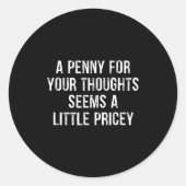 Funny, Penny For Your Thoughts Ronde Sticker (Voorkant)