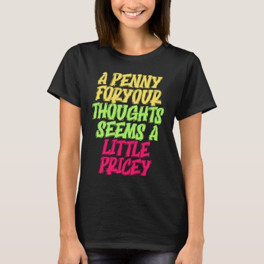 Funny Penny For Your Thoughts T Sarcastic Joke T-shirt (Voorkant)