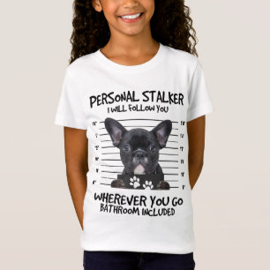 Funny Personal Stalker Black Bulldog T-shirt