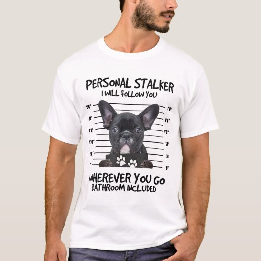 Funny Personal Stalker Black Bulldog T-shirt (Voorkant)