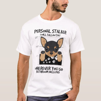 Funny Personal Stalker Chihuahua Hondenliefhebber T-shirt