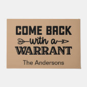 Funny Personalized Come back with a warrant Deurmat (Voorkant)
