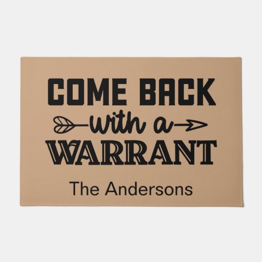 Funny Personalized Come back with a warrant Deurmat (Voorkant)