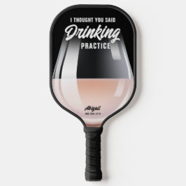 Funny Personalized Drink Practice Pinot Roos Pickleball Paddle