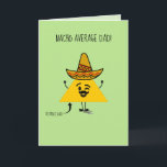 Funny personalized nacho fathers day/ jarig kaart<br><div class="desc">Deze volledig aanpasbare schimmel nacho,  een gemiddelde vaders dag/dag kaart,  is een perfect geschenk voor verder. Zowel de tekst aan de voorzijde als de tekst aan de binnenkant zijn volledig aanpasbaar,  zodat u die laatste persoonlijke aanraking kunt geven.</div>