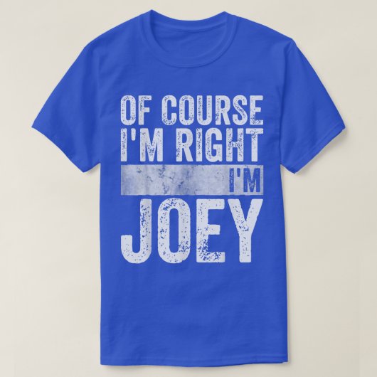 Funny Personalized Name  Of Course I'm Right I'm J T-shirt (Design voorkant)