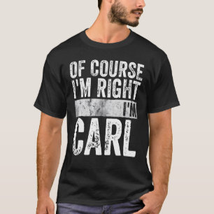 Funny Personalized Name Of Course I'm Right I'm T-shirt