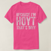 Funny Personalized Name Omdat ik Hoyt ben W T-shirt (Design voorkant)