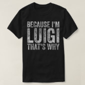 Funny Personalized Name Omdat ik Luigi ben.. T-shirt (Design voorkant)
