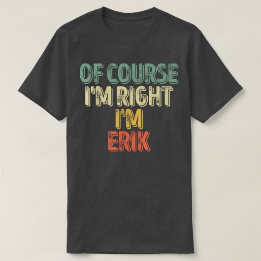 Funny Personalized NameNatuurlijk ben ik net als E T-shirt (Design voorkant)