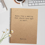 Funny Personalized Notes Kantoor Meeting Notitiebo Notitieboek<br><div class="desc">Het grappige Gepersonaliseerde Notitieboek van de Vergadering van Nota's kenmerkt de tekst "Nota's van een vergadering die zou moeten geweest en"met uw gepersonaliseerde naam hieronder op een geslachtsneutrale rustic ambachtelijke achtergrond zouden moeten e-mailen. Personaliseer door de tekst in het verstrekte tekstvakje uit te geven. Ontworpen voor u door ©Evco Studio...</div>