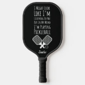 Funny Personalized Pickleball Paddle Player Humor (Voorkant)