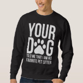 Funny Pet Sitter Dog Sitter Dog Walker Trui (Voorkant)