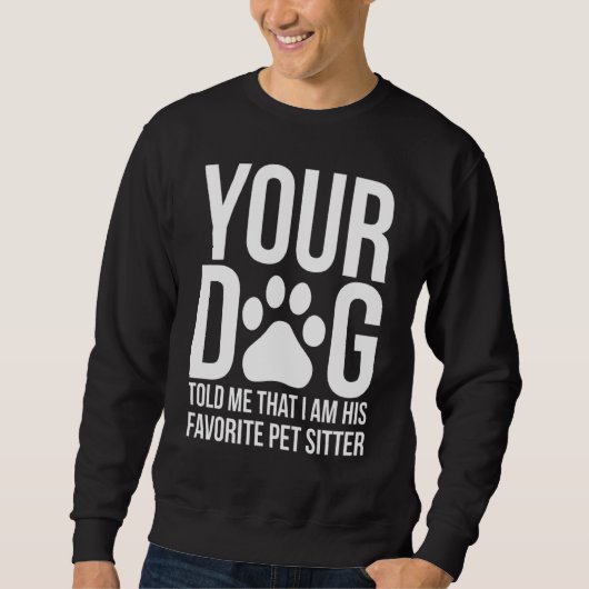 Funny Pet Sitter Dog Sitter Dog Walker Trui (Voorkant)
