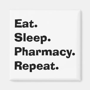 Funny Pharmacist geeft "Eat, Sleep, Pharmacy..." Magneet