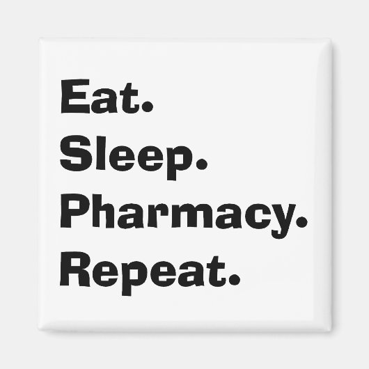 Funny Pharmacist geeft "Eat, Sleep, Pharmacy..." Magneet (Voorkant)