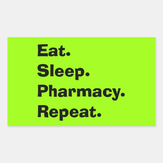 Funny Pharmacist geeft "Eat, Sleep, Pharmacy..." Rechthoekige Sticker (Voorkant)