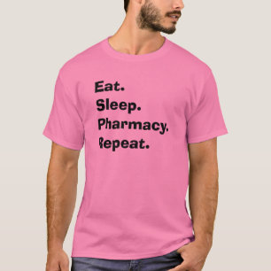 Funny Pharmacist geeft "Eat, Sleep, Pharmacy..." T-shirt