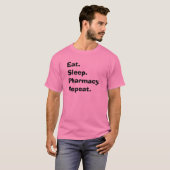 Funny Pharmacist geeft "Eat, Sleep, Pharmacy..." T-shirt (Voorkant volledig)