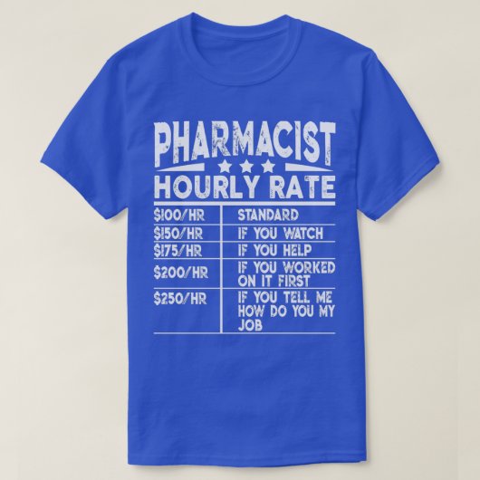 Funny Pharmacist Hourly Rate Gift 1 T-shirt (Design voorkant)