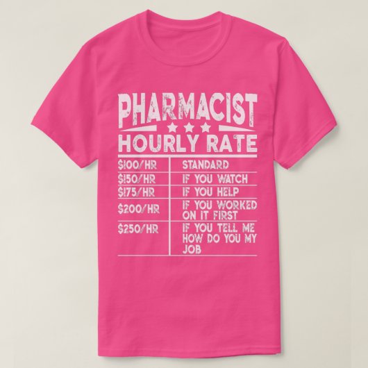 Funny Pharmacist Hourly Rate Gift T-shirt (Design voorkant)