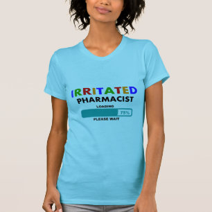 Funny Pharmacist Loading T-Shirts