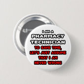 Funny Pharmacy Technicia T-Shirts Ronde Button 5,7 Cm (Voorkant /achterkant)