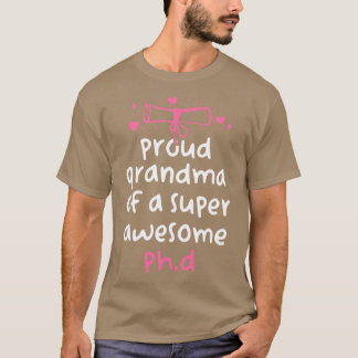 Funny PhD Afstuderen Proud Grandma van een Super A T-shirt