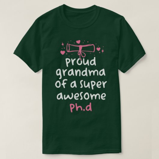 Funny PhD Afstuderen Proud Grandma van een Super A T-shirt (Design voorkant)