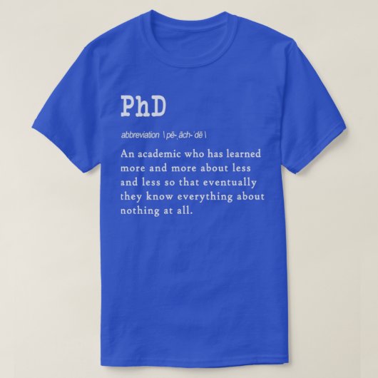Funny PhD definitie cadeauontwerp voor afgestudeer T-shirt (Design voorkant)
