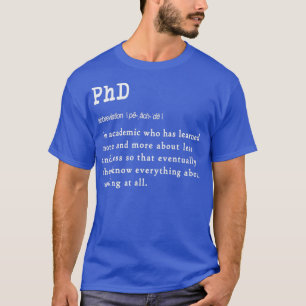 Funny PhD definitie cadeauontwerp voor afgestudeer T-shirt