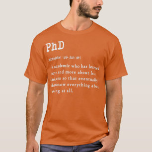 Funny PhD definitie cadeauontwerp voor afgestudeer T-shirt